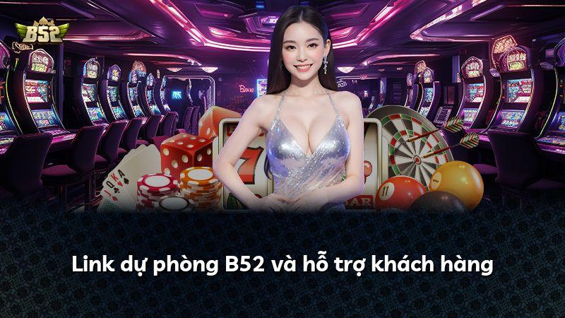 Link dự phòng B52 và hỗ trợ khách hàng