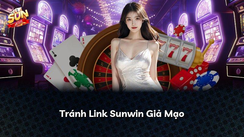 Tránh Link Sunwin Giả Mạo