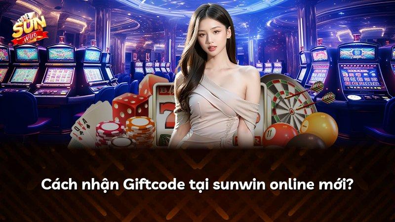 Cách nhận Giftcode tại sunwin online mới?