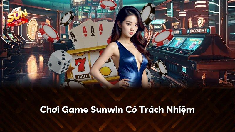 Chơi Game Sunwin Có Trách Nhiệm