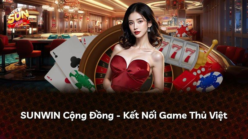 SUNWIN Cộng Đồng - Kết Nối Game Thủ Việt