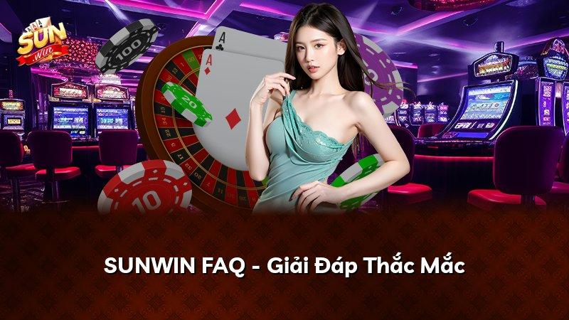 SUNWIN FAQ - Giải Đáp Thắc Mắc
