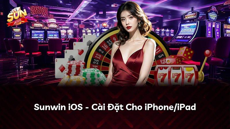 Sunwin iOS - Cài Đặt Cho iPhone/iPad