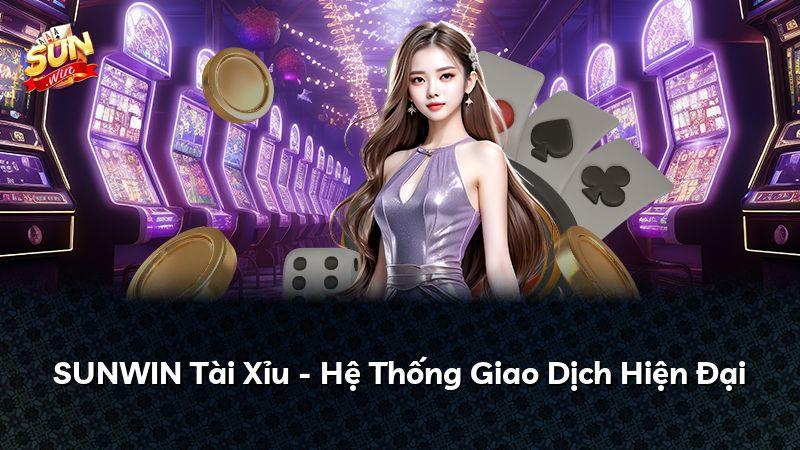 SUNWIN Tài Xỉu - Hệ Thống Giao Dịch Hiện Đại