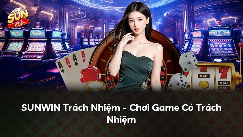 SUNWIN Trách Nhiệm - Chơi Game Có Trách Nhiệm