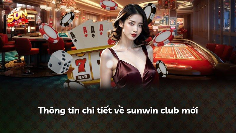 Thông tin chi tiết về sunwin club mới